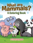 Image for What are Mammals? (A Coloring Book)