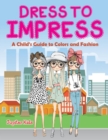 Image for Dress to Impress (A Coloring Book)