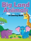 Image for Big Land Animals (A Coloring Book)