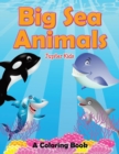 Image for Big Sea Animals (A Coloring Book)