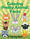 Image for Coloring Pretty Animal Faces (A Coloring Book)