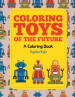 Image for Coloring Toys of the Future (A Coloring Book)