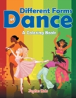 Image for Different Forms of Dance (A Coloring Book)