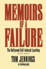 Image for Memoirs of a Failure: The Hollywood Self-Induced Lynching