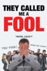 Image for They Called Me a Fool