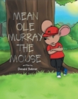 Image for Mean Ole Murray the Mouse