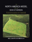 Image for The North America Model for the Book of Mormon : From Jerusalem to Cumorah