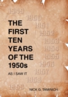 Image for The First Ten Years of the 1950s - As I Saw It