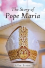Image for The Story of Pope Maria