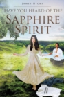 Image for Have You Heard of the Sapphire Spirit