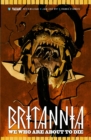 Image for Britannia Volume 2: We Who Are About to Die