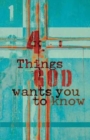 Image for 4 Things God Wants You to Know (Pack of 25)