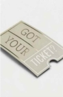 Image for Got Your Ticket? (Pack of 25)