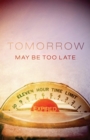 Image for Tomorrow May Be Too Late (Pack of 25)