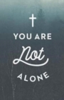 Image for You Are Not Alone (ATS) (Pack of 25)