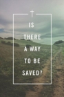 Image for Is There a Way to Be Saved? (Pack of 25)