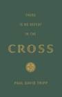 Image for There Is No Defeat in the Cross (25-Pack)