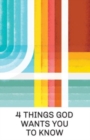 Image for 4 Things God Wants You to Know (25-Pack)