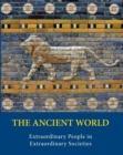Image for The Ancient World : Extraordinary People in Extraordinary Societies