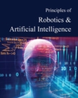 Image for Principles of Robotics &amp; Artificial Intelligence