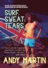 Image for Surf, sweat and tears  : the epic life and mysterious death of Edward George William Omar Deerhurst