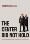 Image for The Center Did Not Hold : A Biden/Obama Balance Sheet