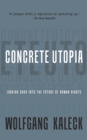 Image for Concrete Utopia: Looking Backward Into the Future of Human Rights