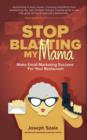 Image for Stop Blasting My Mama: Make Email Marketing Succeed for Your Restaurant