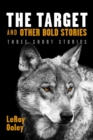 Image for Target and Other Bold Stories: Three Short Stories
