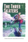 Image for The Three Skaters : A Children&#39;s Christmas Story