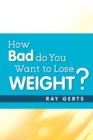 Image for How Bad Do You Want to Lose Weight?