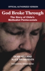 Image for God Broke Through: The Story of Chile&#39;s Methodist Pentecostals