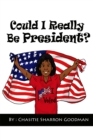Image for Could I Really Be President?