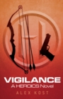 Image for Vigilance: A Heroics Novel