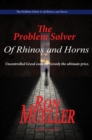 Image for Problem Solver: Of Rhinos and Horns