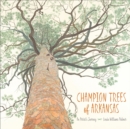 Image for Champion Trees of Arkansas : An Artist’s Journey