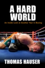 Image for A hard world  : an inside look at another year in boxing