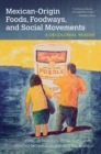 Image for Mexican-Origin Foods, Foodways, and Social Movements : Decolonial Perspectives