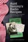 Image for Aunt Sammy&#39;s Radio Recipes : The Original 1927 Cookbook and Housekeeper&#39;s Chat