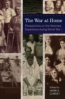 Image for The War at Home : Perspectives on the Arkansas Experience during World War I