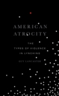 Image for American atrocity  : the types of violence in lynching