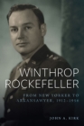 Image for Winthrop Rockefeller : From New Yorker to Arkansawyer, 1912-1956