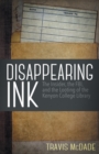 Image for Disappearing Ink : The Insider, the FBI, and the Looting of the Kenyon College Library
