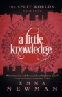 Image for A Little Knowledge : The Split Worlds - Book Four