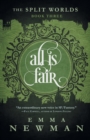 Image for All is Fair : The Split Worlds - Book Three