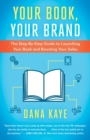 Image for Your Book, Your Brand : The Step-By-Step Guide to Launching Your Book and Boosting Your Sales