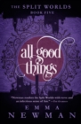 Image for All Good Things: The Split Worlds - Book Five : 5