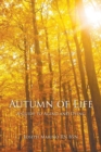 Image for Autumn of Life : A Guide to Aging and Dying