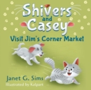 Image for Shivers and Casey Visit Jim&#39;s Corner Market