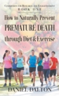 Image for How to Naturally Prevent Premature Death through Diet &amp; Exercise